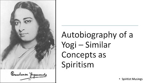 Autobiography of a Yogi – Similar Concepts as Spiritism