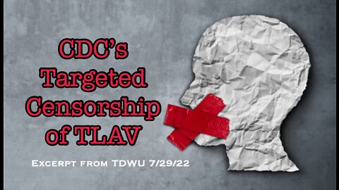 CDC's Targeted Censorship of TLAV