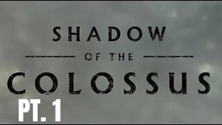 SHADOW OF THE COLOSSUS PS4 PT.1 - No Commentary