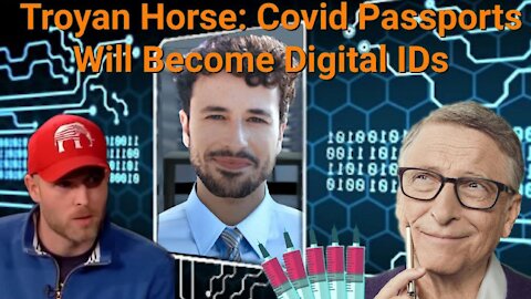 Vincent James || Troyan Horse: Covid Passports Will Become Digital IDs