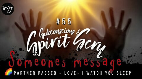 iScry Spirit Message #55 🌈 Partner passed watches you sleep, Tears of true LOVE