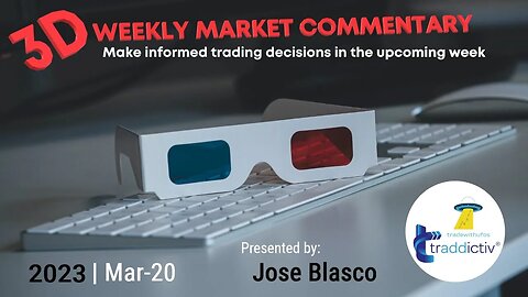 UFO Traders’ Weekly 3D Market Commentary (Week #12 2023) by #tradewithufos