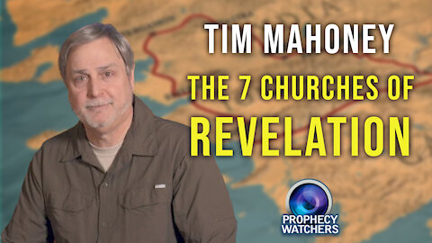 Tim Mahoney: The 7 Churches of Revelation
