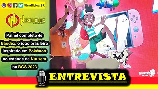 🎙️ ENTREVISTA! Confira o painel completo de BAGDEX no estande da NUUVEM na Brasil Game Show 2023!