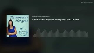 Ep 101: Autism Hope with Homeopathy - Paula Lattimer