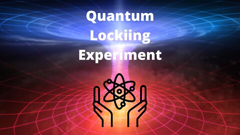 Quantum Locking Experiment