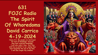 631 - FOJC Radio - The Spirit Of Whoredoms - David Carrico 4-19-2024