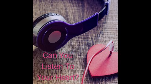 Can You Listen To Your Heart?