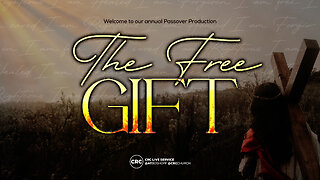CRC Passover Production | The Free Gift | 31 March 2024 PM