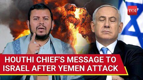 Houthi Chief's Big Declaration Against Israel In First Response To IDF Strikes On Yemen's Hodeidah