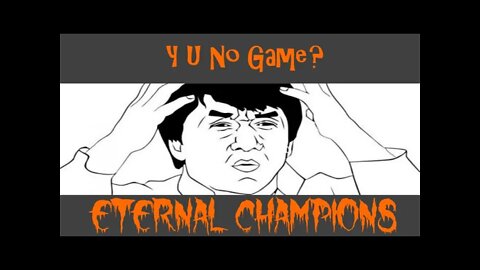 Y U No Game: Eternal Champions