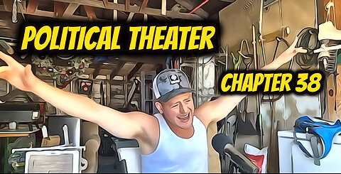 Political Theater - Chapter 38 - The Universe... According to Mugsy
