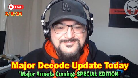 Major Decode Update Today Mar 8: "Major Arrests Coming: SPECIAL EDITION"