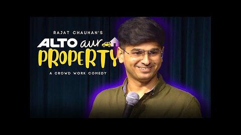 Alto aur Property Crowdwork Stand up Comedy by Rajat Chauhan (49th Video)