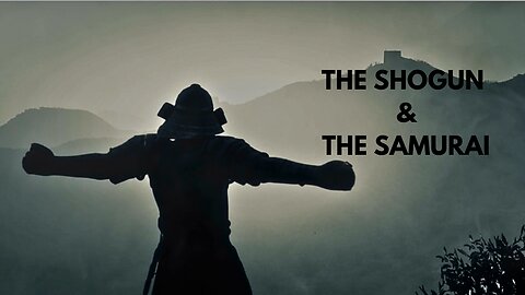 The Shogun And The Samurai
