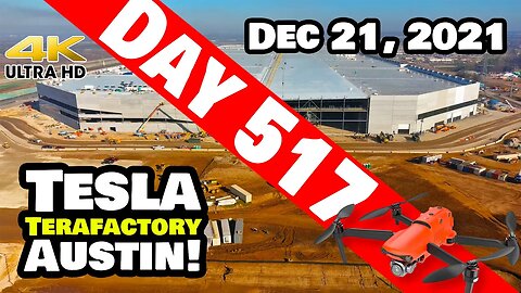 Tesla Gigafactory Austin 4K Day 517 - 12/21/21 - Tesla TX - GIGA TEXAS 1 DAY CLOSER TO PRODUCTION!