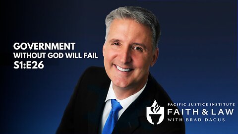 Faith & Law - Without God Government Will Fail