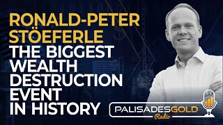 Ronald-Peter Stöeferle: The Biggest Wealth Destruction Event in History