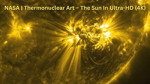 NASA | Thermonuclear Art – The Sun In Ultra-HD (4K)NASA | Thermonuclear Art – The Sun In Ultra-HD