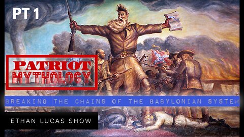 PATRIOT MYTHOLOGY (Pt 1): Breaking the Chains of the Babylonian System (with Bruce Poppy)