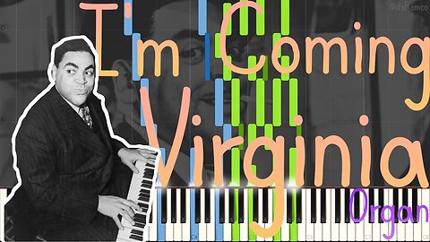 Thomas "Fats" Waller - I'm Coming Virginia 1924 [Organ Sound] (Stride Piano Synthesia)