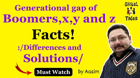 Facts of Gen Gap / Differences and Solutions of Boomers, X, Y and gen Z