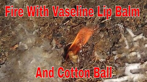 Fire With Vaseline Lip Balm And Cotton Ball