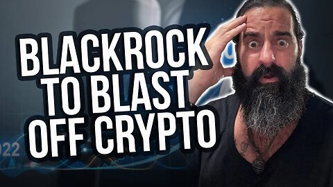 BlackRock To Blast Off Crypto...