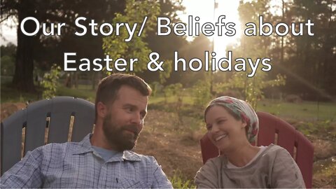 Our Story/Beliefs About Easter//Holidays//Church History