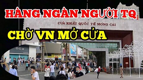 Báo ĐỘNG ĐỎ : Chính Phủ Việt Nam- Chính Thức Mở Cửa Khẩu- Cho TQ Sang VN