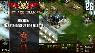 Mission: Wasteland Of The Giants - 100 - Lets Play They Are Billions - Part 26