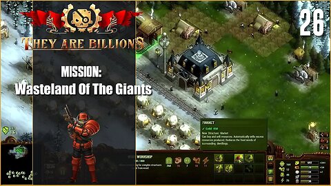 Mission: Wasteland Of The Giants - 100 - Lets Play They Are Billions - Part 26