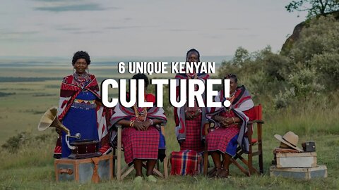 Kenyan Culture: 6 Fascinating Facts You Probably Didn’t Know!