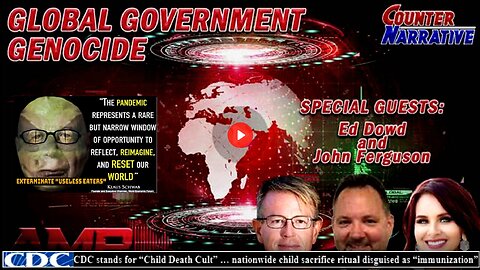 Global Government Genocide | Counter Narrative Ep. 142 (Related info & links in description)