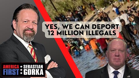 Yes, we can deport 12 million illegals. Tom Homan with Sebastian Gorka on AMERICA First
