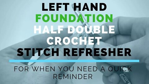 Left Hand Foundation Half Double Crochet (FHDC) Super Fast Stitch Refresher Tutorial