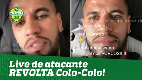 Live de atacante do Corinthians REVOLTA Colo-Colo! ENTENDA!