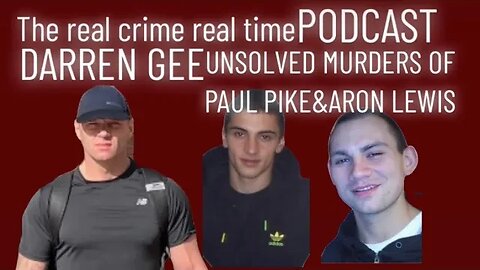 DARREN GEE unsolved murders of paul pike and arron lewis