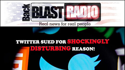 Twitter sued for shockingly distrubing reason!