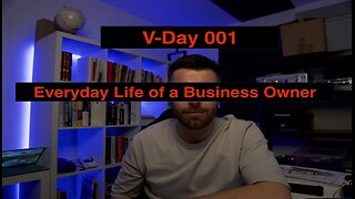 Life of a StartUP Business Owner V-Day 001
