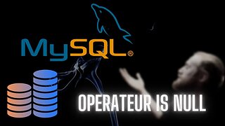 SQL et MYSQL: Opérateur IS NULL