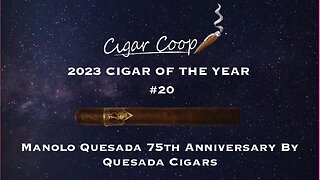 2023 Cigar of the Year Countdown (Coop’s List) #20: Manolo Quesada 75th Anniversary