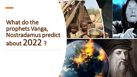 What do the prophets Vanga, Nostradamus predict about 2022 ?