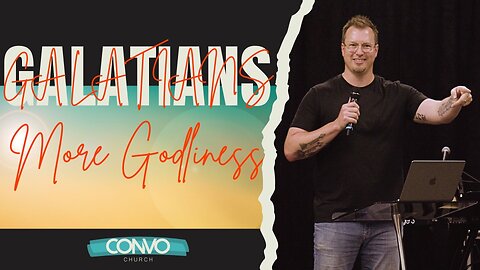 More Godliness // Pastor Craig Dyson // Galatians 6