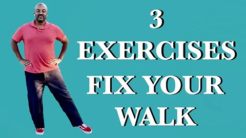 3 Exercises to Fix Your Walk with Todd Martin MD