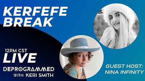 LIVE Kerfefe Break with Keri Smith and Special Guest Host Nina Infinity!