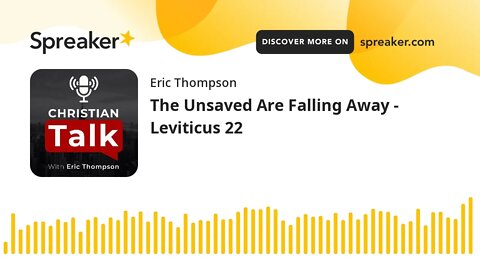 The Unsaved Are Falling Away - Leviticus 22