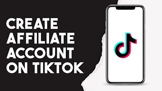 How To Create Affiliate Account On Tiktok