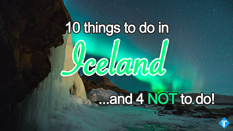 10 Things To Do (and 3 NOT TO DO) in Iceland - Travel Guide