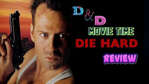 D&D Movie Time: Die Hard